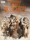 Cover image for Terry Pratchett: The BBC Radio Drama Collection